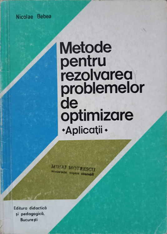 Metode Pentru Rezolvarea Problemelor De Optimizare. Aplicatii