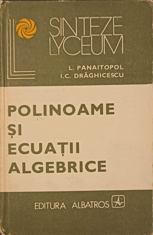 Vezi detalii pentru Polinoame Si Ecuatii Algebrice