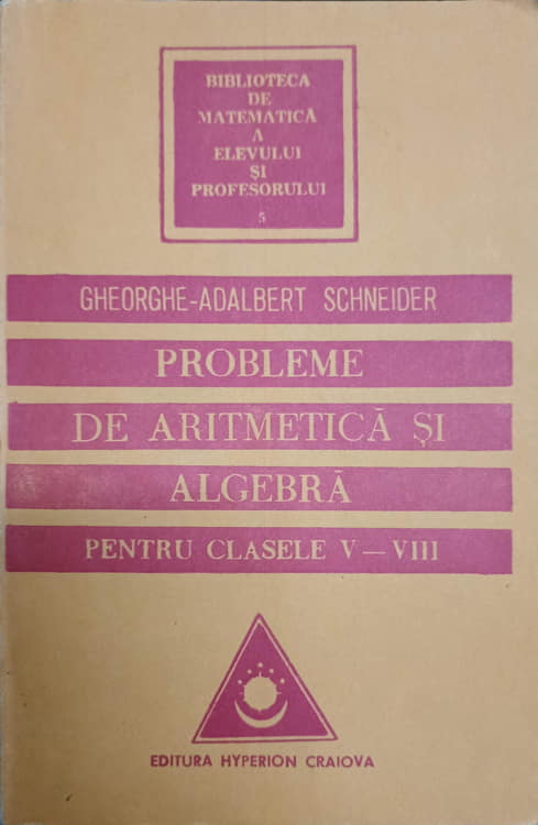 Probleme De Aritmetica Si Algebra Pentru Clasele V-viii