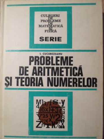 Probleme De Aritmetica Si Teoria Numerelor