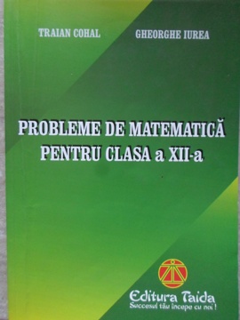 Vezi detalii pentru Probleme De Matematica Pentru Clasa A Xii-a