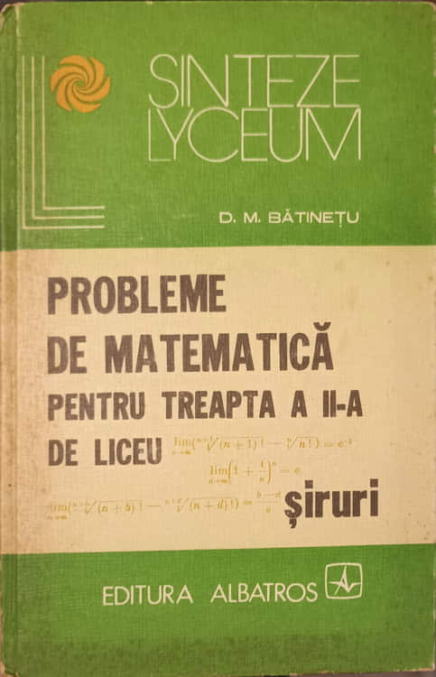 Probleme De Matematica Pentru Treapta A Ii-a De Liceu. Siruri