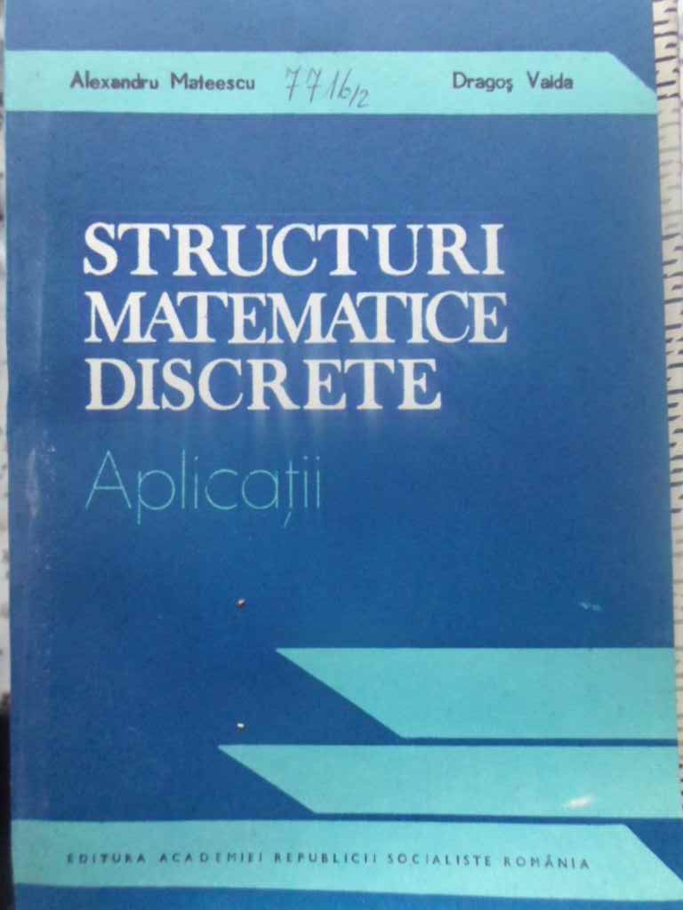 Vezi detalii pentru Structuri Matematice Discrete. Aplicatii