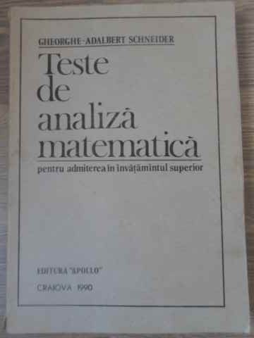 Vezi detalii pentru Teste De Analiza Matematica Pentru Admiterea In Invatamantul Superior