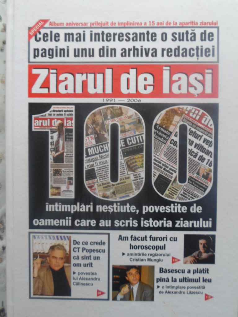 100 De Pagini 1 Ale Ziarului De Iasi / Monitorul Si 100 De Intamplari Ale Celor Care Au Scris Vreme