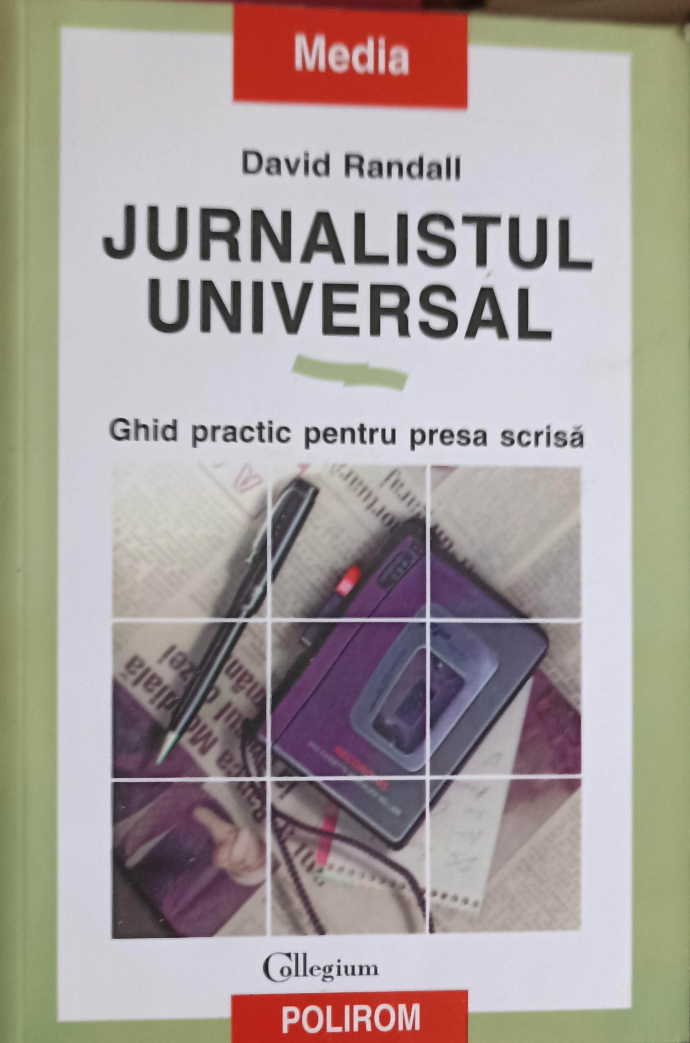 Jurnalistul Universal. Ghid Practic Pentru Presa Scrisa