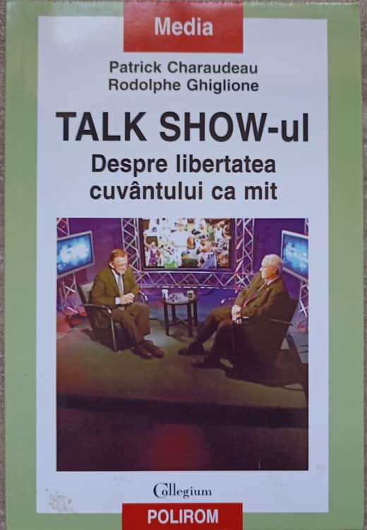 Talk Show-ul. Despre Libertatea Cuvantului Ca Mit