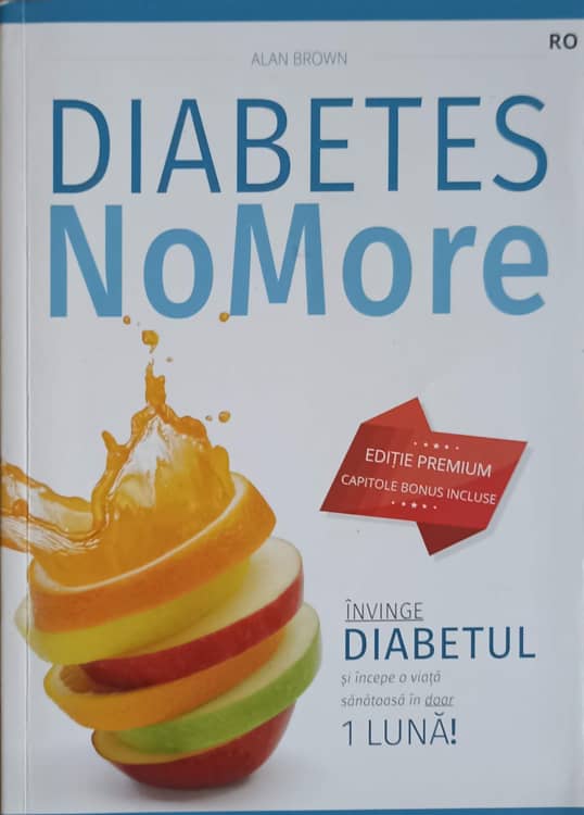 Diabetes Nomore. Invinge Diabetul Si Incepe O Viata Sanatoasa In Doar 1 Luna!