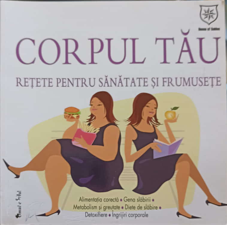 Corpul Tau, Retete Pentru Sanatate Si Frumusete