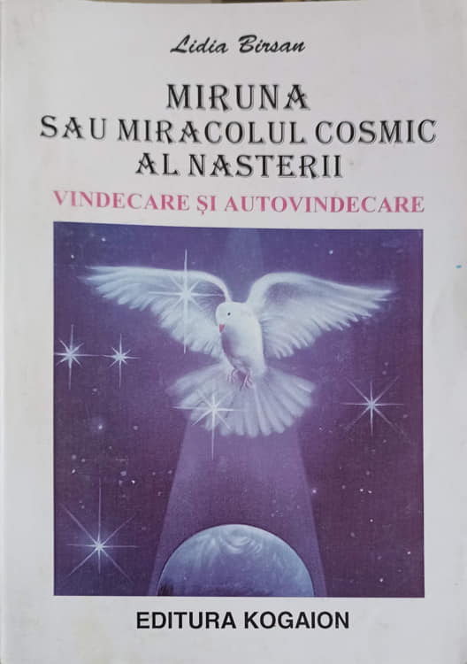 Vezi detalii pentru Miruna Sau Miracolul Cosmic Al Nasterii. Vindecare Si Autovindecare