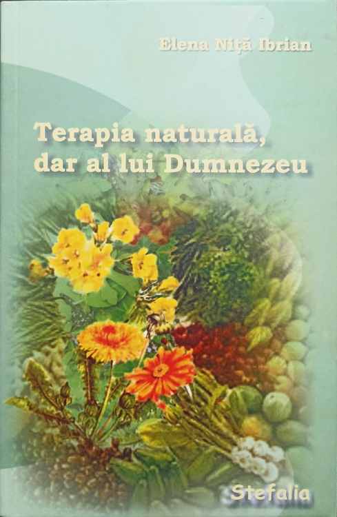 Vezi detalii pentru Terapia Naturala, Dar Al Lui Dumnezeu