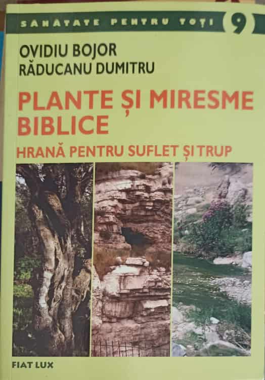 Plante Si Miresme Biblice. Hrana Pentru Suflet Si Trup