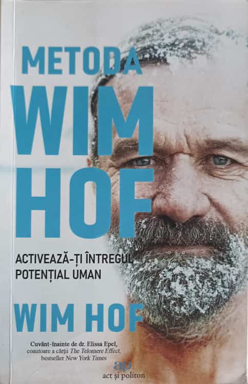 Metoda Wim Hof. Activeaza-ti Intregul Potential Uman