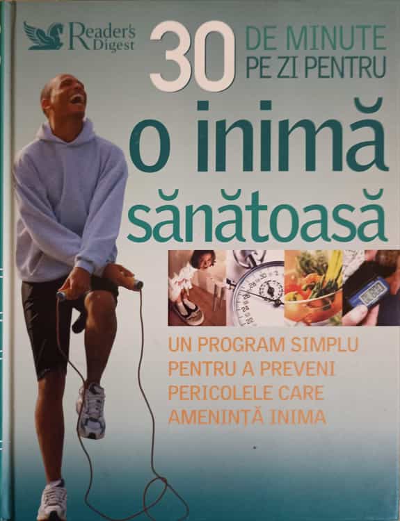 30 de minute pe zi pentru o inima sanatoasa. un program simplu pentru a preveni pericolele care amen