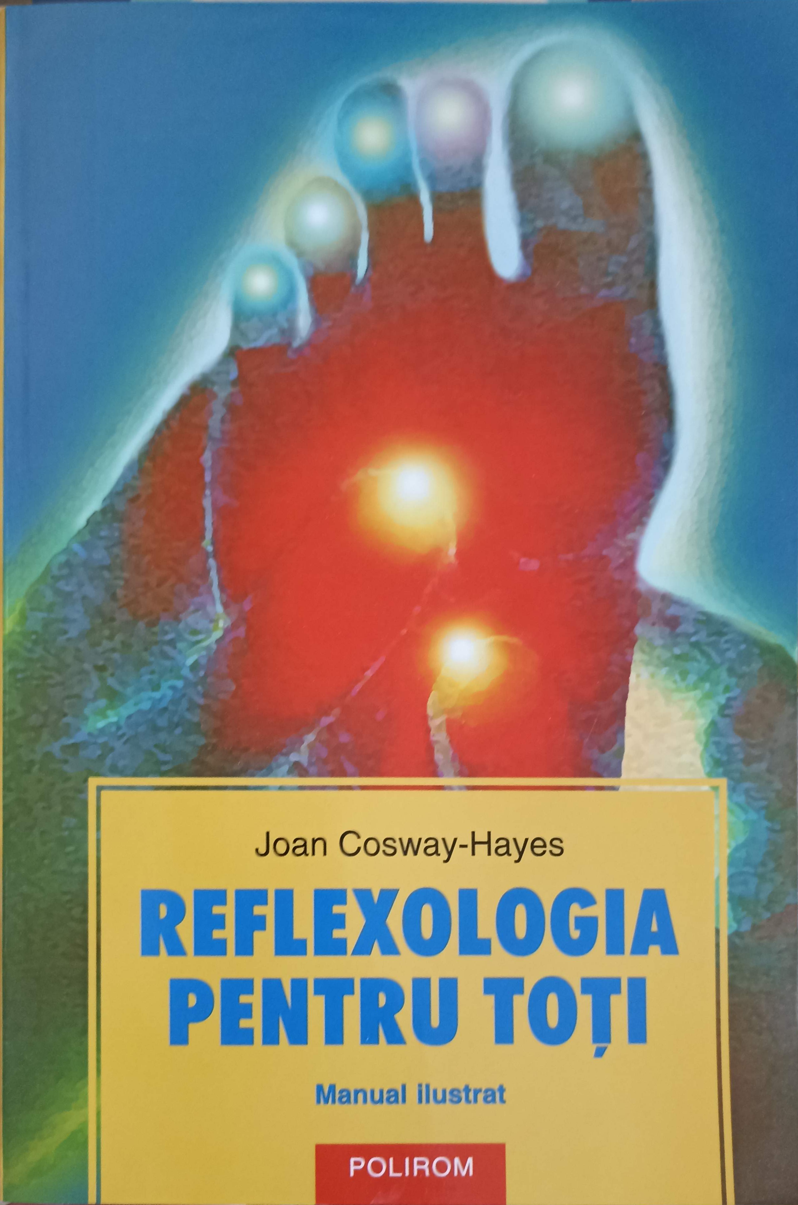 Vezi detalii pentru Reflexologie Pentru Toti. Manual Ilustrat