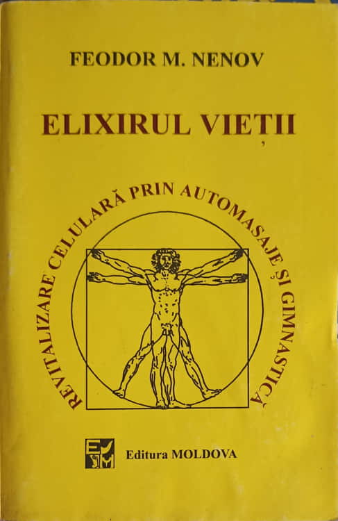 Elixirul Vietii. Revitalizare Celulara Prin Automasaje Si Gimnastica