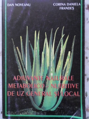 Vezi detalii pentru Adjuvante Naturale Metabolico-nutritive De Uz General Si Local