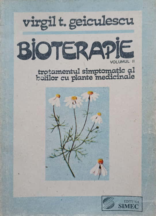 Bioterapie Tratamentul Simptomatic Al Bolilor Cu Plante Medicinale Vol.2