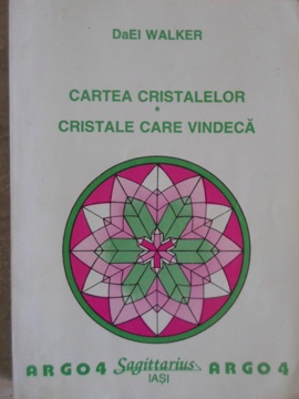 Cartea Cristalelor. Cristale Care Vindeca