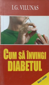 Cum Sa Invingi Diabetul Zaharat. Metode Naturiste