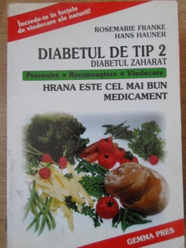 Diabetul De Tip 2 (diabetul Zaharat). Hrana Este Cel Mai Bun Medicament