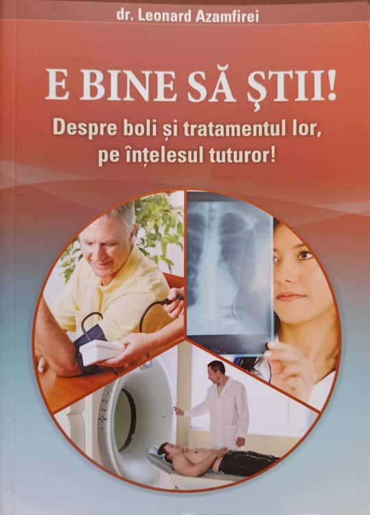 E Bine Sa Stii! Despre Boli Si Tratamentul Lor, Pe Intelesul Tuturor!