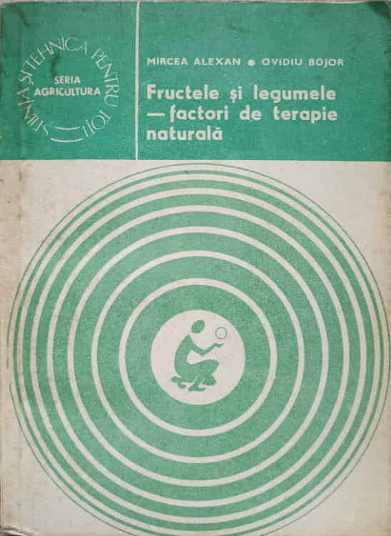 Vezi detalii pentru Fructele Si Legumele - Factori De Terapie Naturala