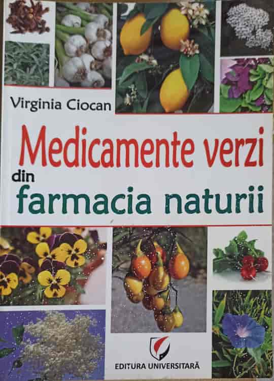 Vezi detalii pentru Medicamente Verzi Din Farmacia Naturii