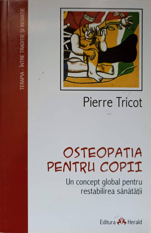 Osteopatia Pentru Copii. Un Concept Global Pentru Restabilirea Sanatatii