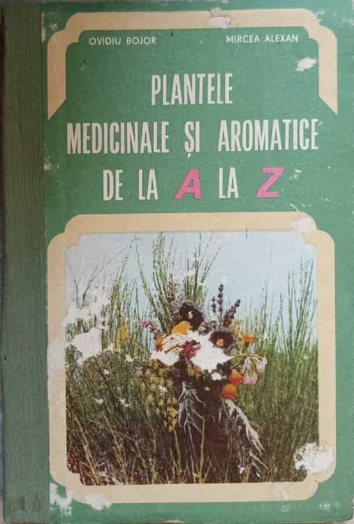 Vezi detalii pentru Plantele Medicinale Si Aromatice De La A La Z