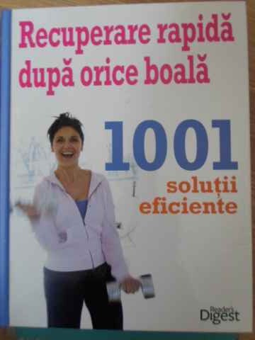 Recuperare rapida dupa orice boala. 1001 solutii eficiente
