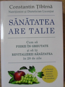 Vezi detalii pentru Sanatatea Are Talie. Cum Sa Pierzi In Greutate Si Sa Iti Revitalizezi Sanatatea In 28 De Zile