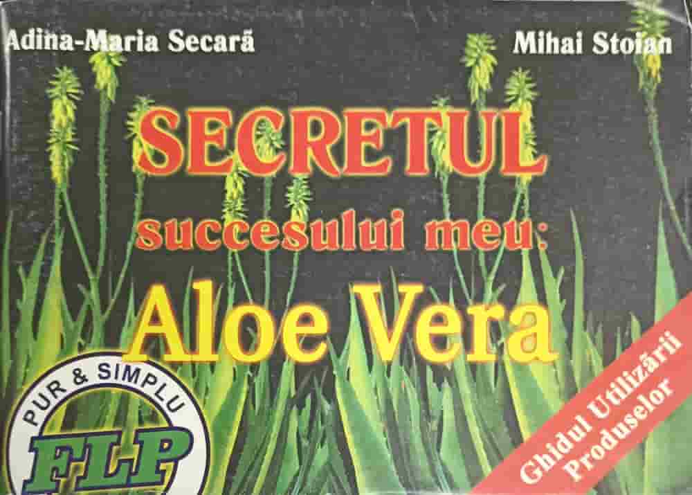 Secretul Succesului Meu: Aloe Vera