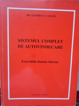 Sistemul Complet De Autovindecare. Exercitii Daoiste Interne