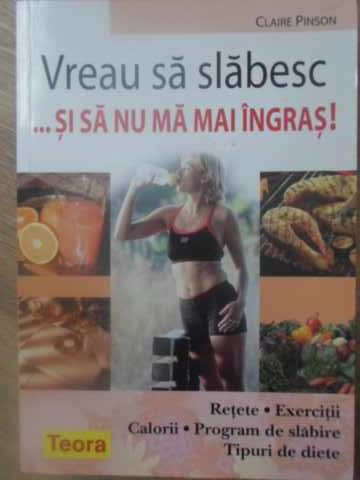 Vreau Sa Slabesc... Si Sa Nu Ma Mai Ingras!