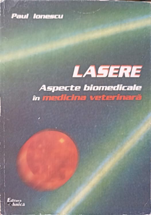 Vezi detalii pentru Lasere. Aspecte Biomedicale In Medicina Veterinara