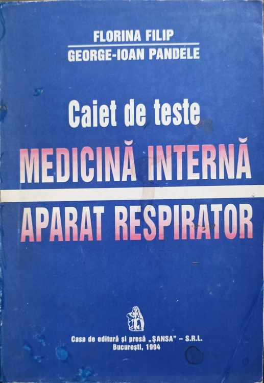 Vezi detalii pentru Caiet De Teste. Medicina Interna, Aparat Respirator