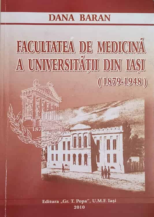 Facultatea De Medicina A Universitatii Din Iasi (1879-1948)