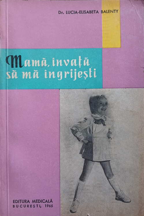 Mama, Invata Sa Ma Ingrijesti