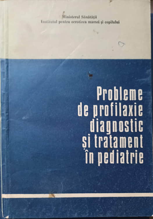 Probleme De Profilaxie, Diagnostic Si Trataent In Pediatrie