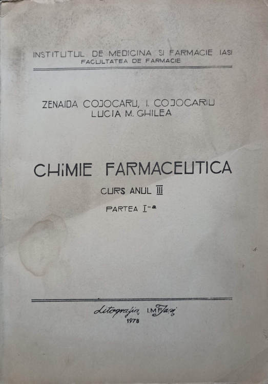 Vezi detalii pentru Chimie Farmaceutica. Curs Anul Iii, Partea I-a