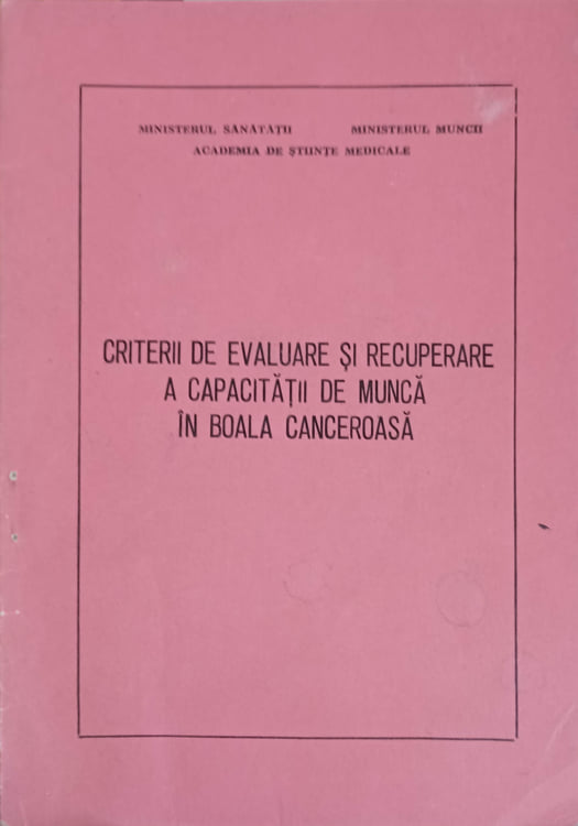 Criterii De Evaluare Si Recuperare A Capacitatii De Munca In Boala Canceroasa