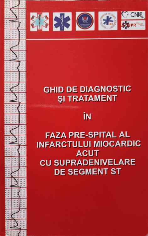 Ghid De Diagnostic Si Tratament In Faza Pre-spital Al Infarctului Miocardic Acut Cu Supradenivelare De Segment St