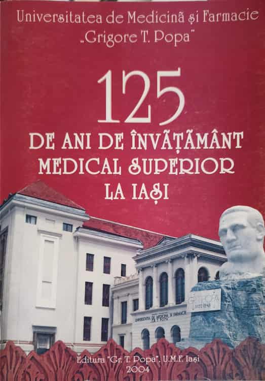 125 De Ani De Invatamant Medical Superior La Iasi