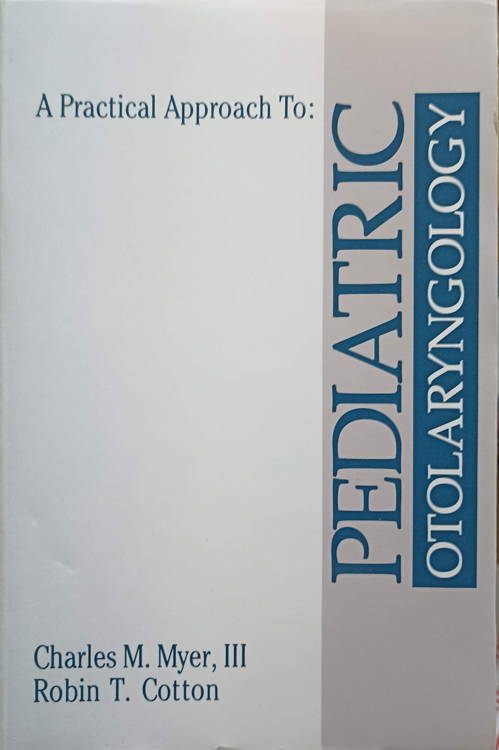 Vezi detalii pentru A Practical Approach To Pediatric Otolaryngology