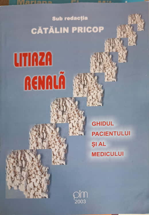 Vezi detalii pentru Litiaza Renala. Ghidul Pacientului Si Al Medicului