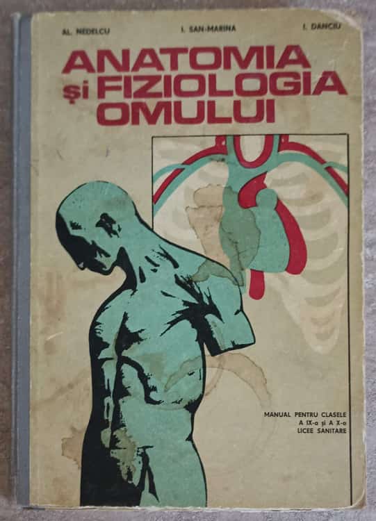 Anatomia Si Fiziologia Omului, Manual Pentru Clasele A Ix-a Si A X-a Licee Sanitare