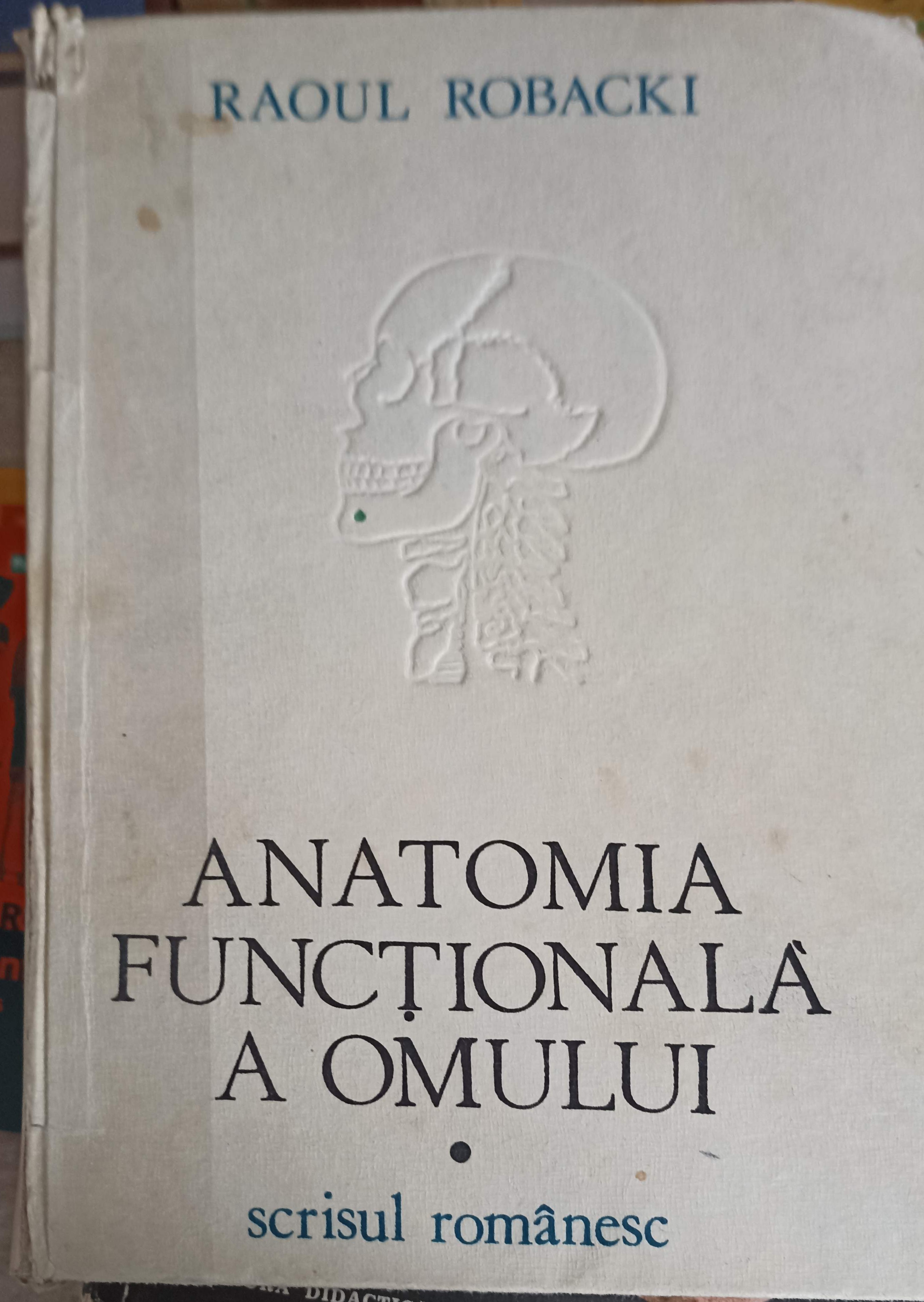 Anatomia Functionala A Omului Vol.1 Anatomia Generala Si Aparatul Locomotor