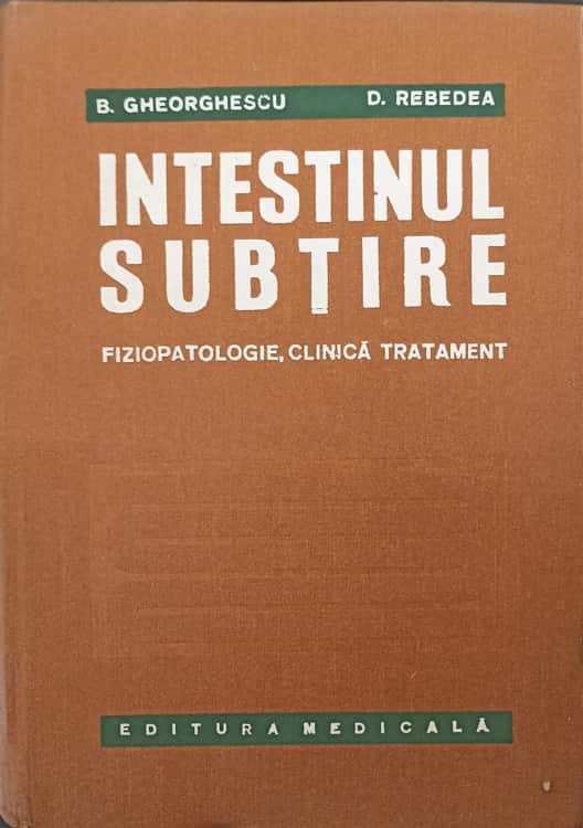 Vezi detalii pentru Intestinul Subtire. Fiziopatologie, Clinica, Tratament