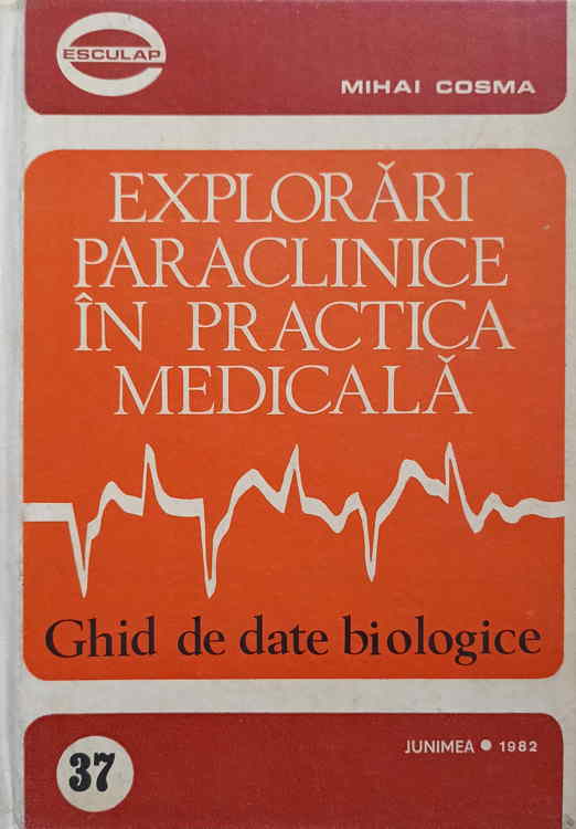 Vezi detalii pentru Explorari Paraclinice In Practica Medicala. Ghid De Date Biologice